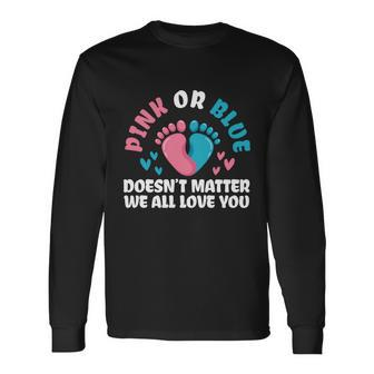 Pink Or Blue We All Love You Party Pregnancy Gender Reveal Long Sleeve T-Shirt - Monsterry
