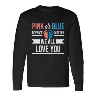Pink Or Blue We All Love You Party Pregnancy Gender Reveal Long Sleeve T-Shirt - Monsterry UK