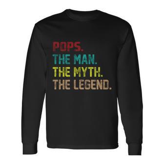 Pops The Man The Myth The Legend Grandpa Tshirt Long Sleeve T-Shirt - Monsterry