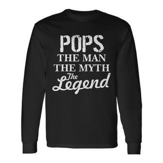 Pops The Man Myth Legend Long Sleeve T-Shirt - Monsterry DE