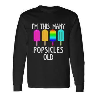 Im This Many Popsicles Old 4Th Birthday Popsicle Long Sleeve T-Shirt - Monsterry