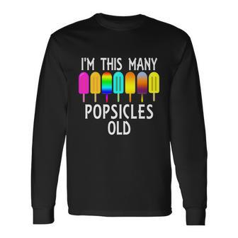 Im This Many Popsicles Old 7Th Birthday Popsicle Long Sleeve T-Shirt - Monsterry