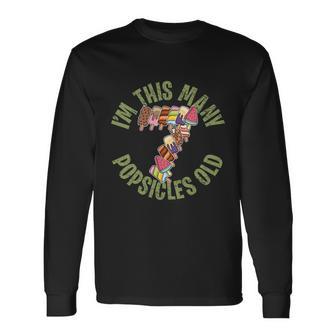 Im This Many Popsicles Old Popsicle Birthday Long Sleeve T-Shirt - Monsterry