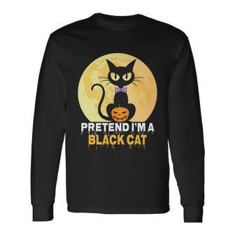 Pretend Im A Black Cat Halloween Quote Long Sleeve T-Shirt - Monsterry AU
