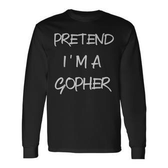 Pretend Im A Gopher Halloween Party Simple Diy Costume Long Sleeve T-Shirt - Seseable