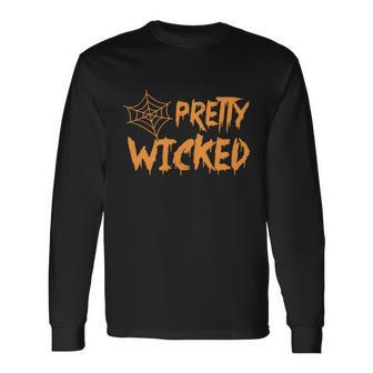 Pretty Wicked Halloween Quote V2 Long Sleeve T-Shirt - Monsterry UK