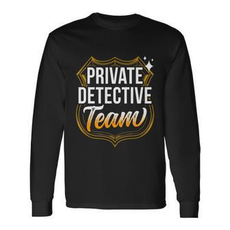 Private Detective Team Spy Investigator Investigation Long Sleeve T-Shirt - Monsterry CA