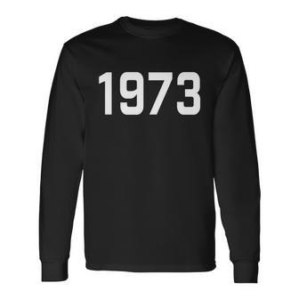Pro Choice 1973 Rights Feminism Roe V Wade Feminist Reproductive Rights Tshirt Long Sleeve T-Shirt - Monsterry