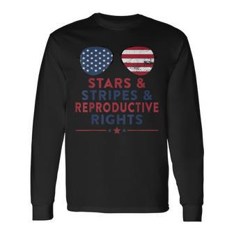 Pro Choice 4Th Of July Stars Stripes Reproductive Rights Long Sleeve T-Shirt - Seseable