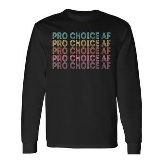 Pro Choice Af Reproductive Rights V8 Long Sleeve T-Shirt - Seseable