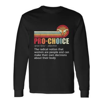 Pro Choice Definition Feminist Rights My Body Choice Long Sleeve T-Shirt - Monsterry