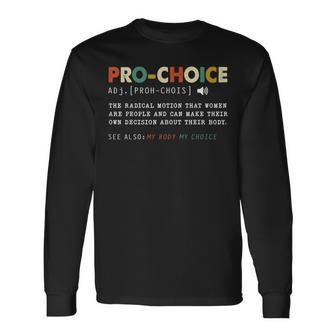 Pro Choice Definition Keep Your Laws Off My Body Long Sleeve T-Shirt - Seseable