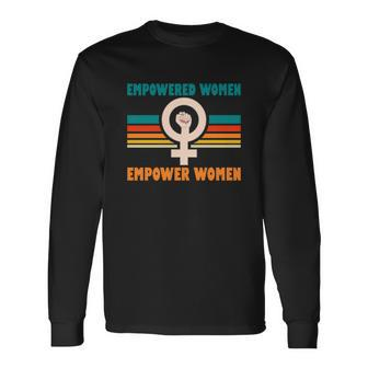Pro Choice Empowered Women Empower Women Long Sleeve T-Shirt - Seseable