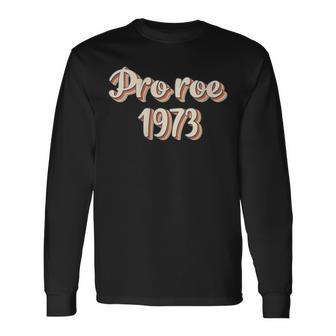 Pro Roe 1973 Never Again Roe V Wade Long Sleeve T-Shirt - Seseable