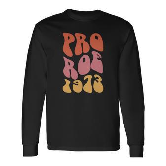 Pro Roe 1973 Vintage Groovy Hippie Retro Pro Choice Long Sleeve T-Shirt - Seseable