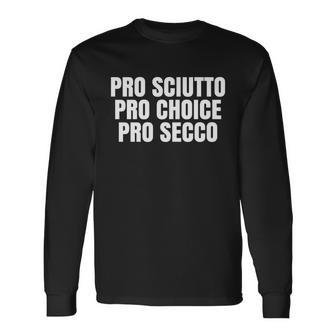 Pro Sciutto Pro Choice Pro Secco Long Sleeve T-Shirt - Monsterry