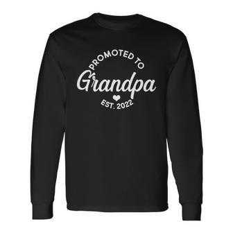 Promoted To Grandpa Est 2022 New Baby Long Sleeve T-Shirt - Monsterry UK