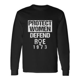 Protect Feminist Defends Roe V Wade Long Sleeve T-Shirt - Monsterry AU