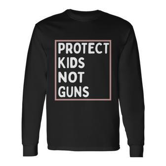 Protect Not Guns End Gun Violence Uvalde Strong Long Sleeve T-Shirt - Monsterry CA
