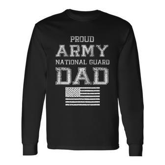 Proud Army National Guard Dad US Military Long Sleeve T-Shirt - Monsterry DE