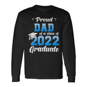 Proud Dad Of A Class Of 2022 Senior Graduate Graduation Men Women Long Sleeve T-Shirt T-shirt Graphic Print - Thegiftio UK