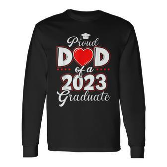 Proud Dad Of A Class Of 2023 Graduate Senior 23 Heart Long Sleeve T-Shirt - Thegiftio UK