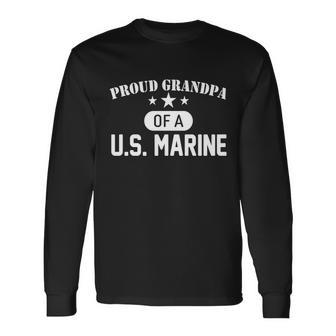 Proud Grandpa Of A US Marine Long Sleeve T-Shirt - Monsterry