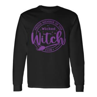 Proud Member Of The Wicked Witch Club Spooky Witch Halloween Long Sleeve T-Shirt - Seseable