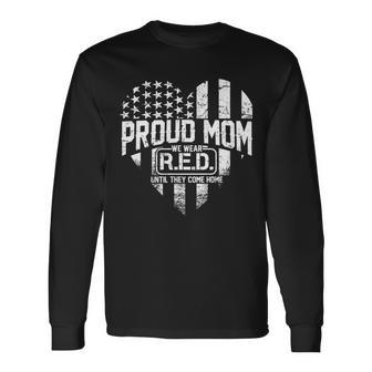 Proud Mom We Wear Red Until They Come Home Tshirt Long Sleeve T-Shirt - Monsterry