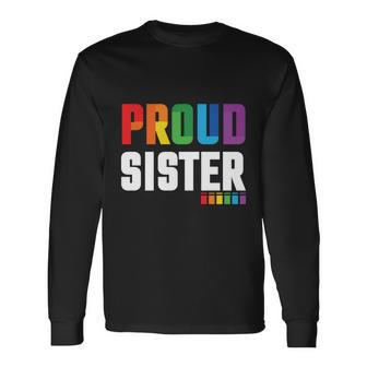 Proud Sister Gay Pride Month Lbgt Long Sleeve T-Shirt - Monsterry