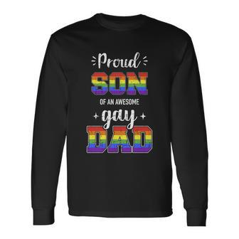 Proud Son Of Awesome Gay Dad Rainbow Pride Month Great Long Sleeve T-Shirt - Monsterry
