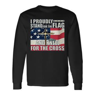 Proudly Stand For The Flag And Kneel For The Cross Tshirt V2 Long Sleeve T-Shirt - Monsterry UK