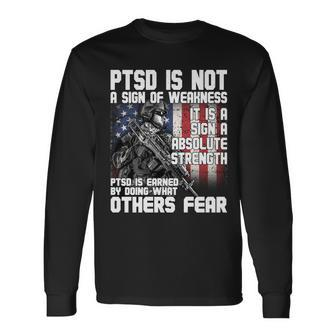 Ptsd Is Not A Sign Of Weakness Support Military Troops Long Sleeve T-Shirt - Monsterry CA