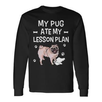 My Pug Dog Ate My Lesson Plan Pawprint Teacher Long Sleeve T-Shirt - Thegiftio UK