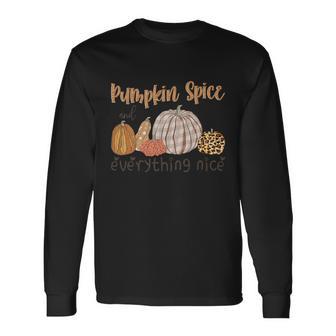 Pumpkin Spice And Everything Nice Thanksgiving Quote V2 Long Sleeve T-Shirt - Monsterry AU