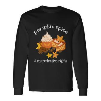 Pumpkin Spice And Reproductive Rights Fall Coffee Feminist Long Sleeve T-Shirt - Monsterry AU
