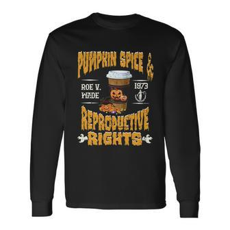 Pumpkin Spice And Reproductive Rights Fall Feminist Choice V5 Long Sleeve T-Shirt - Monsterry AU
