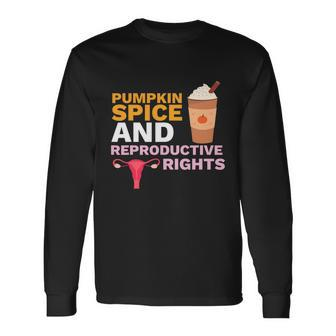 Pumpkin Spice Reproductive Rights Feminist Rights Choice Long Sleeve T-Shirt - Thegiftio UK