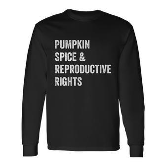 Pumpkin Spice And Reproductive Rights V2 Long Sleeve T-Shirt - Monsterry UK