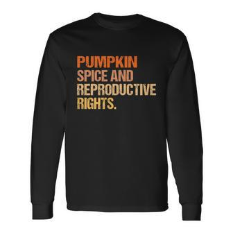 Pumpkin Spice And Reproductive Rights V3 Long Sleeve T-Shirt - Monsterry
