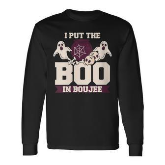 I Put The Boo In Boujee Boo Halloween Party Long Sleeve T-Shirt - Seseable