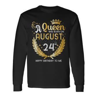 A Queen Was Born On August 24 Girly August 24Th Birthday Long Sleeve T-Shirt - Seseable
