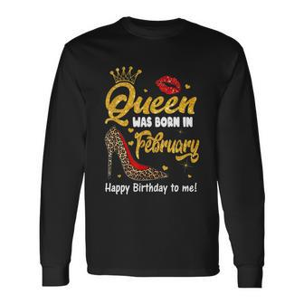 Queen Was Born In February Happy Birthday To Me Leopard Shoe Long Sleeve T-Shirt - Monsterry AU