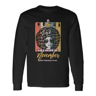 A Queen Was Born In November Happy Tshirt Long Sleeve T-Shirt - Monsterry