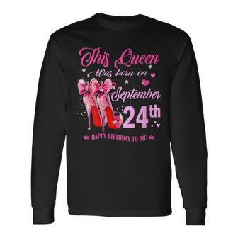 This Queen Was Born On September 24Th High Heel Birthday Long Sleeve T-Shirt - Seseable
