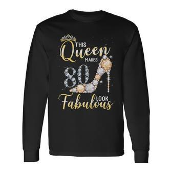 This Queen Makes 80Th Look Fabulous 80 Years Old Birthday Long Sleeve T-Shirt - Thegiftio UK