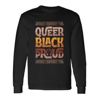 Queer Black Proud Juneteenth Gay Pride Blm Fist Pride Month Long Sleeve T-Shirt - Thegiftio UK