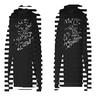 Quote Take Me To The Mountains Camping Hiking Lover Men Women Long Sleeve T-Shirt T-shirt Graphic Print - Thegiftio