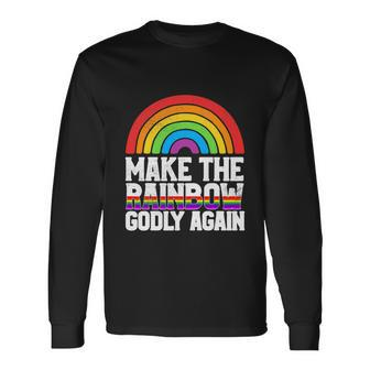 Make The Rainbow Godly Again Lgbt Flag Gay Pride Long Sleeve T-Shirt - Thegiftio UK