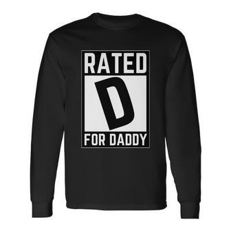 Rated D For Daddy Long Sleeve T-Shirt - Monsterry UK
